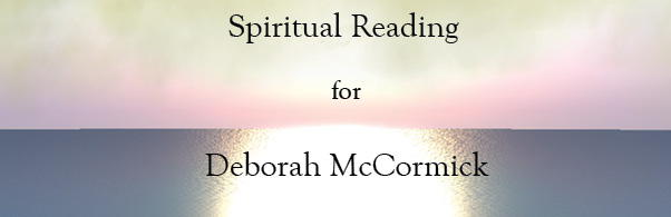 Spiritual Reading for Deborah McCormick Heading